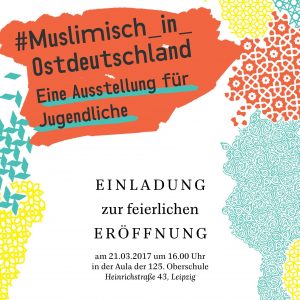EINLADUNG zur feierlichen ERÖFFNUNG der Ausstellung #Muslimisch_in_Ostdeutschland
